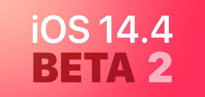 iOS 14.4 Beta 2 Sürümü Yayınlandı! Nasıl İndirilir?